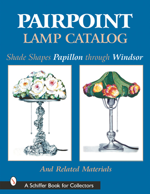 Pairpoint Lamp Catalog: Shade Shapes Papillon Through Windsor & Related Material - Old Dartmouth Historical Society