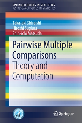 Pairwise Multiple Comparisons: Theory and Computation - Shiraishi, Taka-Aki, and Sugiura, Hiroshi, and Matsuda, Shin-Ichi