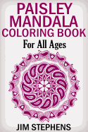 Paisley Mandala Coloring Book: For All Ages