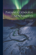 Pakanuudenaikainen Nimist: Johdanto...