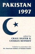 Pakistan: 1997 - Baxter, Craig, and Kennedy, Charles H