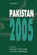 Pakistan 2005 - Kennedy, Charles H (Editor), and Botteron, Cynthia (Editor)