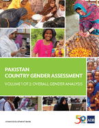 Pakistan Country Gender Assessment, Volume 1: Overall Gender Analysis