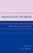 Pakistan on the Brink: Politics, Economics, and Society