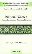 Pakistani Women: Multiple Locations and Competing Narratives