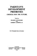 Pakistan's Development Priorities: Choices for the Future - Laporte, Robert, Jr. (Editor), and Burki, Shahid Javed (Editor)