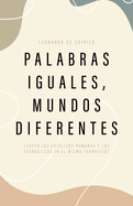 Palabras Iguales, Mundos Diferentes: Creen Los Catlicos Romanos Y Los Evanglicos En El Mismo Evangelio?