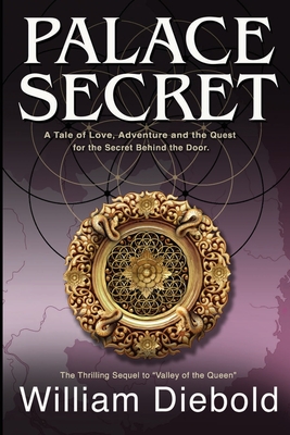 Palace Secret: A Tale of Love, Adventure and the Quest for the Secret Behind the Door - Diebold, William