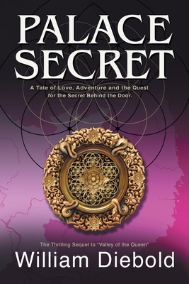 Palace Secret: A Tale of Love, Adventure and the Secret Behind the Door - Diebold, William