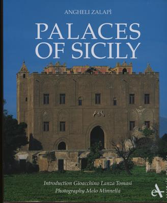 Palaces of Sicily - Zalapi, Angheli, and Minnella, Melo (Photographer), and Tomasi, Gioachino Lanza (Introduction by)