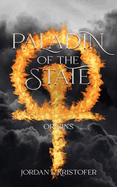 Paladin of the State: Origins