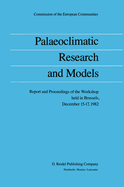 Palaeoclimatic Research and Models: Report and Proceedings of the Workshop Held in Brussels, December 15-17, 1982