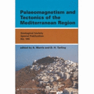Palaeomagnetism and Tectonics of the Mediterranean Region - Tarling, Donald H (Editor), and Morris, A (Editor)