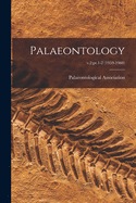 Palaeontology; v.2: pt.1-2 (1959-1960)