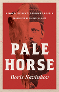 Pale Horse: A Novel of Revolutionary Russia