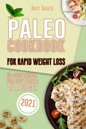 Paleo Cookbook For Rapid Weight Loss: No-Fuss Recipes for Busy People on a Budget