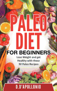 Paleo: Paleo for Beginners Lose Weight and Get Healthy with These 30 Paleo Recipes