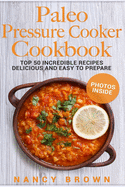 Paleo Pressure Cooker Cookbook Top 50 Incredible Recipes Delicious and Easy to Prepare, black and white interior