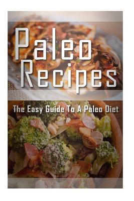 Paleo Recipes: The Easy Guide To Paleo Diet - Templeton, Mary Ann