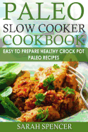 Paleo Slow Cooker Cookbook ***Black and White Edition***: Easy to Prepare Healthy Crock Pot Paleo Recipes