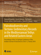 Paleobiodiversity and Tectono-Sedimentary Records in the Mediterranean Tethys and Related Eastern Areas: Proceedings of the 1st Springer Conference of the Arabian Journal of Geosciences (Cajg-1), Tunisia 2018