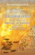 Paleography. Notes Upon the History of Writing and the Medieval Art of Illumination - Bernard Quaritch