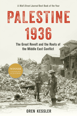 Palestine 1936: The Great Revolt and the Roots of the Middle East Conflict - Kessler, Oren