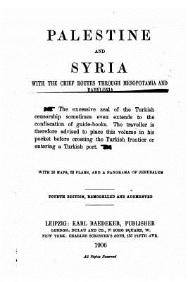 Palestine and Syria with the chief routes through Mesopotamia and Babylonia, handbook for travellers - Karl Baedeker