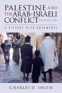 Palestine and the Arab-Israeli Conflict, Fifth Edition: A History with Documents - Smith, and Smith, Charles D