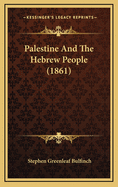 Palestine and the Hebrew People (1861)