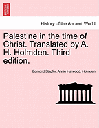 Palestine in the Time of Christ. Translated by A. H. Holmden. Third Edition.