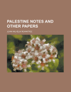 Palestine Notes and Other Papers