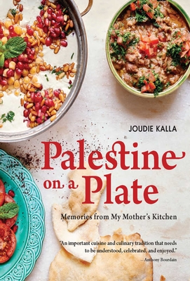 Palestine on a Plate: Memories from My Mother's Kitchen - Kalla, Joudie, and Osborne, Ria (Photographer)