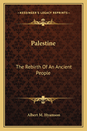 Palestine: The Rebirth of an Ancient People