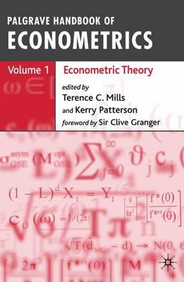 Palgrave Handbook of Econometrics: Volume 1: Econometric Theory - Mills, Terence C (Editor), and Patterson, Kerry (Editor)