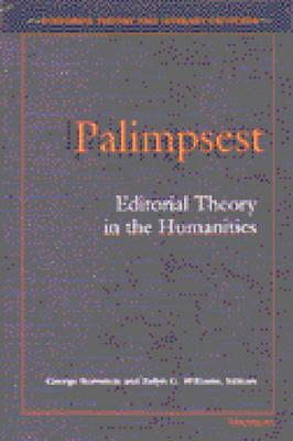 Palimpsest: Editorial Theory in the Humanities - Bornstein, George (Editor), and Williams, Ralph (Editor)