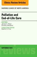 Palliative and End-Of-Life Care, an Issue of Nursing Clinics of North America: Volume 51-3