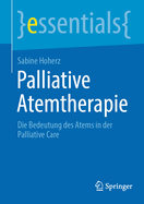 Palliative Atemtherapie: Die Bedeutung des Atems in der Palliative Care