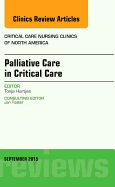 Palliative Care in Critical Care, an Issue of Critical Care Nursing Clinics of North America: Volume 27-3