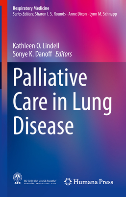 Palliative Care in Lung Disease - Lindell, Kathleen O. (Editor), and Danoff, Sonye K. (Editor)