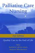 Palliative Care Nursing: Quality Care to the End of Life, 2nd Edition