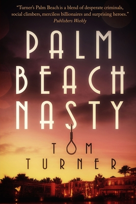Palm Beach Nasty - Turner, Tom