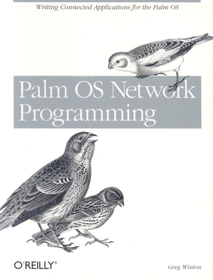 Palm OS Network Programming: Writing Connected Applications for the Palm - Winton, Greg