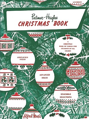 Palmer-Hughes Accordion Course Christmas Book: A Christmas Book of Carols for Students of All Grades - Palmer, Willard A, and Hughes, Bill