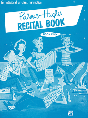 Palmer-Hughes Accordion Course Recital Book, Bk 2: For Individual or Class Instruction - Palmer, Willard A, and Hughes, Bill