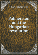 Palmerston and the Hungarian Revolution