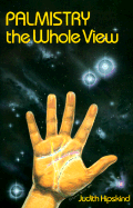 Palmistry: The Whole View the Whole View - Hipskind, Judith