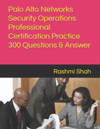 Palo Alto Networks Security Operations Professional Certification Practice 300 Questions & Answer