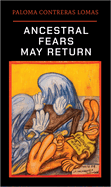 Paloma Contreras Lomas: Ancestral Fears May Return