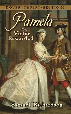 Pamela: Or, Virtue Rewarded - Richardson, Samuel